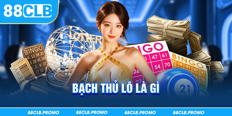 Bạch Thủ Lô Là Gì